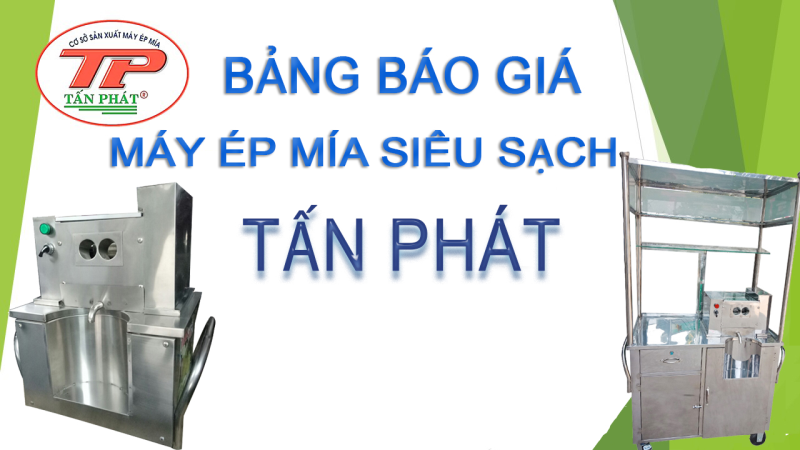 BẢNG BÁO GIÁ MÁY ÉP MÍA SIÊU SẠCH