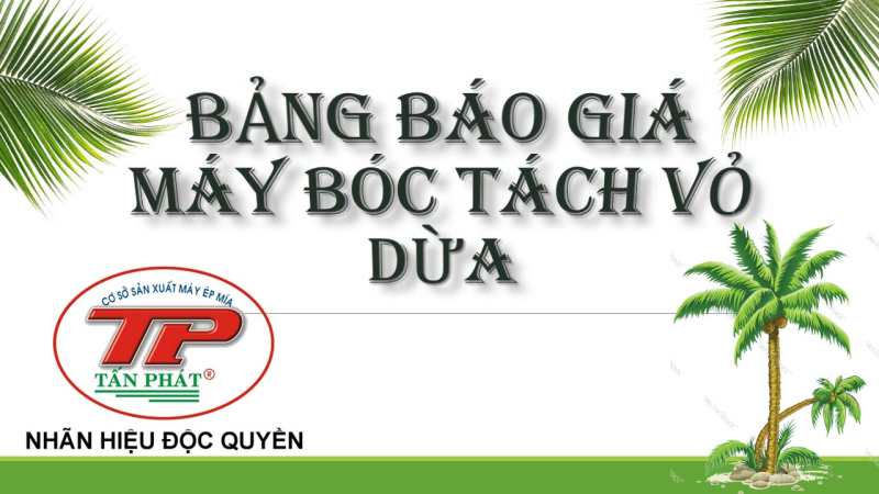 Bảng báo giá máy bóc tách gáo dừa