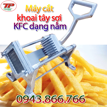 MÁY CẮT KHOAI TÂY KFC DẠNG NẰM