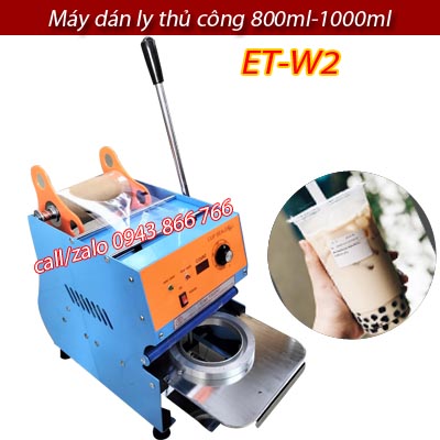 MÁY DÁN MIỆNG LY THỦ CÔNG ETON W2 DÁN LY 800ML-1000ML