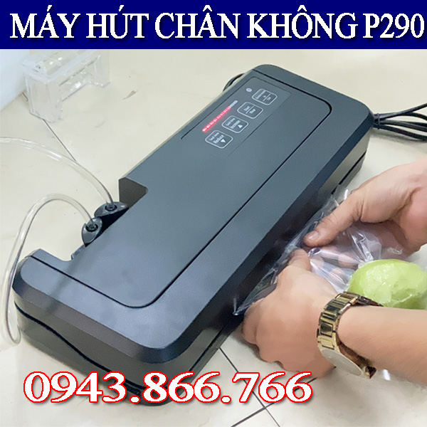 MÁY HÚT CHÂN KHÔNG KHÔNG KÉN TÚI P290