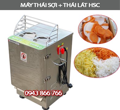 MÁY THÁI LÁT , MÁY THÁI SỢI CỦ QUẢ HSC - 2 CỬA NẠP
